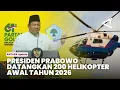 Siap siaga terhadap bencana, Presiden Prabowo datangkan 200 helikopter tahun depan