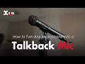 Turn Any Microphone Into a Talkback Mic in Minutes - Complete Guide