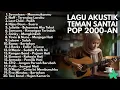 Lagu TOP BEST LAGU POP 2000-AN INDONESIA AKUSTIK HITS | Playlist Lagu Full Album Teman Kerja \u0026 Santai