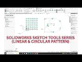 SOLIDWORKS SKETCH TOOLS SERIES LINEAR CIRCULAR PATTERN