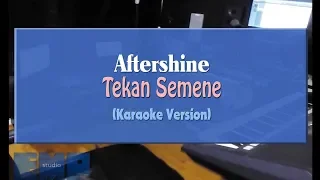 Download Aftershine - Tekan Semene (KARAOKE TANPA VOCAL) MP3