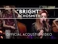 Lagu Echosmith - Bright (Acoustic) [Live]