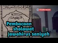 Lagu Pembacaan Shalawat Jawahirus saniyah ala khoeril bariyah