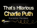 Download Lagu Charlie Puth -That's Hilarious (Karaoke Version)