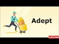 Adept One Word Definition What is Adept