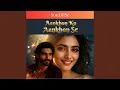 Lagu Aankhon Ko Aankhon Se