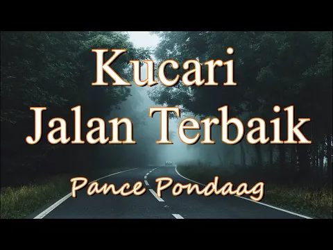 Download MP3 Kucari Jalan Terbaik - Pance Pondaag (Lirik) || Cover by Riduan Purba