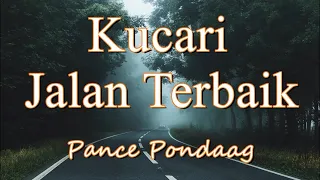 kucari jalan terbaik pance pondaag lirik cover by riduan purba