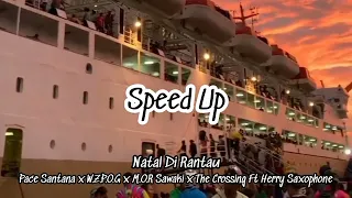 Download Natal Di Rantau - Pace Santana x Morde Sawaki x The Crossing Ft Henry Saxophone (Speed Up) MP3