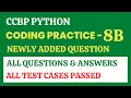 Coding Practice - 8B Python CCBP 4 0 Newly Added Questions