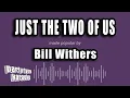 Download Lagu Bill Withers - Just The Two of Us (Karaoke Version)