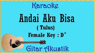 Download Andai Aku Bisa (Karaoke Gitar Akustik) Chrisye /Tulus/ Nada Wanita/ Cewek/ Female Key D# MP3