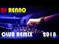 Dj Renno - Club Remix 2018