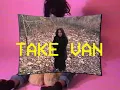 TAKE VAN - SATISFIED FULL LYRIC VISUAL