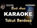 Download Lagu TAKUT BERDOSA BUDI ARSA - KARAOKE