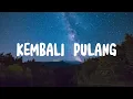 Download Lagu Kembali Pulang - Suara Kayu Feat. Feby Putri (Lirik)