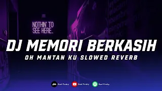 dj memori berkasih x oh mantanku slowed reverb 