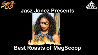 Best Roasts of MegScoop Compilation Squadd Cast