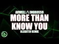 Lagu Axwell \u0026 Ingrosso - More Than You Know [Blexxter Remix]