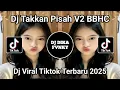 Download Lagu DJ TAKKAN PISAH V2 BBHC || DJ JANGAN KAU PERGI TINGGALKAN AKU REMIX FULL BASS VIRAL TIKTOK 2025 !