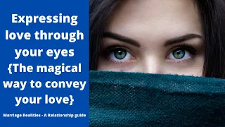 expressing love through your eyes the best marriage kit