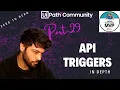UiPath Zero To Hero Series Pro Chapter-29 What are API Triggers UiADP