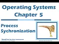 Operating Systems Chapter 5 - Process Synchronization