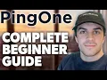 PingOne Tutorial For Beginners 2024 Guide