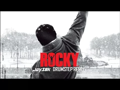 Download MP3 Rocky Balboa Theme (Jay30k Drumstep Remix)