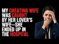 My Cheating Wife Was Caught by Her Lover s Wife She Ended Up in the Hospital