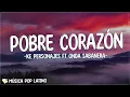 Ke Personajes Ft Onda Sabanera - Pobre Corazón (Letra/Lyrics) | Mi situación es difícil