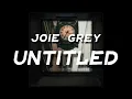 Download Lagu Joie Grey - Untitled (Lyrics)