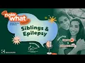 Losing A Sibling to Epilepsy I Maya Boyce Alexandria Tonroe on The Now What Podcast Episode 12