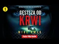 Gęstsza od krwi Cz.1 Autor Mike Omer Lektor Filip Kosior Kryminały po Polsku AudioBook PL