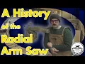 Radial Arm Saw A History