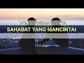 SAHABAT YANG MENCINTAI - Willy Anggawinata ( Lirik & Lagu )