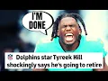Tyreek Hill SHOCKS NFL With Plans To RETIRE Dolphins WR Says He s DONE After This Contract