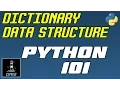 Dictionary Data Structure Python 101