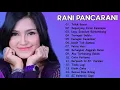 Lagu RANI PANCARANI /KOLEKSI LAGU PILIHAN TERBAIK/