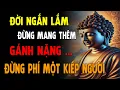 Lagu Đời Người Ngắn Lắm - Đừng Mang Thêm Gánh Nặng - Nghe Để Tỉnh Thức - Đừng Phí Một Kiếp Người