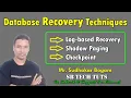 Database Recovery Techniques Log based Recovery Shadow paging Checkpoint DBMS