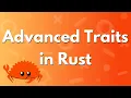 Advanced Traits in Rust
