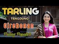 Download Lagu KOLEKSI LAGU TARLING CIREBON TENGDUNG - TARLING DANGDUT ALBUM POPULER ENAK DI DENGAR SANTAI BANGET