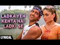 Download Lagu Ladka Yeh Kehta Hai Ladki Se - Lyrics  | Main Prem Ki Diwani Hoon | Kareena \u0026 Hrittik | K.K.