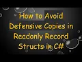 How to Avoid Defensive Copies in Readonly Record Structs in C