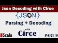 Scala Advanced 9 - Parsing and Decoding Json with Circe