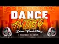 Lagu DANCE ANTIGO 2000, 2010 ( MIXAGEM DJ DENIR ) #001