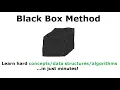 The Black Box Method How to Learn Hard Concepts Quickly