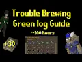 Trouble Brewing Green log Guide OSRS
