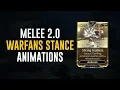 Warfan Stances Animations - Melee 2 0 Warframe